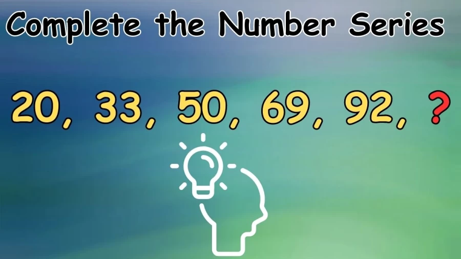 Test mathématique de casse-tête : complétez les séries de nombres 20, 33, 50, 69, 92, ?